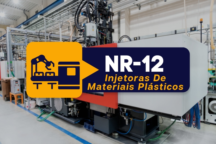 NR 12 – Máquinas e Equipamentos – Injetoras de Materiais Plásticos